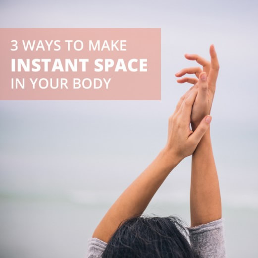3 ways to make instant space in your body