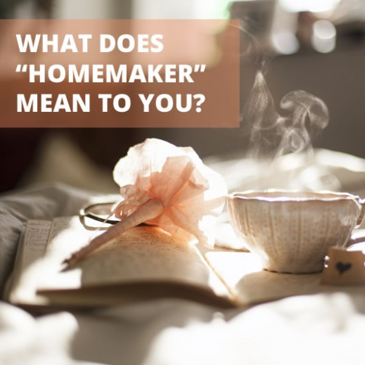 What "homemaker" means to me